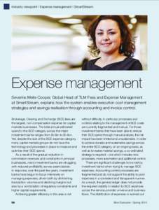 Industry viewpoint | Expense management | SmartStream  Expense management Severine Melis-Cooper, Global Head of TLM Fees and Expense Management at SmartStream, explains how the system enables execution cost management st