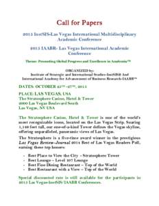 Call for Papers 2015 InstSIS-Las Vegas International Multidisciplinary Academic Conference 2015 IAABR- Las Vegas International Academic Conference Theme: Promoting Global Progress and Excellence in AcademiaTM