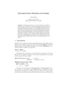 Deriving Generic Functions by Example Neil Mitchell University of York, UK http://www.cs.york.ac.uk/~ndm/  Abstract. A function is said to be generic if it operates over values of