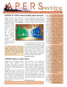 Spring 2007 A Newsletter for Retired Members of the Arkansas Public Employees Retirement System APERS & ATRS retiree health plans merged The Director’s Corner Effective January 1, 2007 retirees from APERS and the Arkan