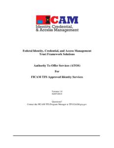 Federal Identity, Credential, and Access Management Trust Framework Solutions Authority To Offer Services (ATOS) For FICAM TFS Approved Identity Services