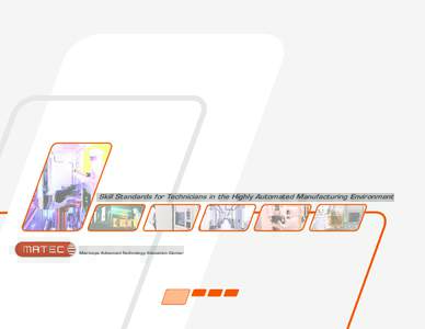Skill Standards for Tec Technicians in the H Highly Automated Manufacturing Environment Maricopa Advanced Technology Education Center