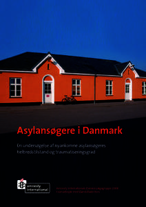 Asylansøgere i Danmark En undersøgelse af nyankomne asylansøgeres helbredstilstand og traumatiseringsgrad Amnesty Internationals Danske Lægegruppe 2008 I samarbejde med Dansk Røde Kors