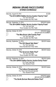 INDIANA GRAND RACE COURSE STAKES SCHEDULE Saturday, August 30, 2014  $3,500