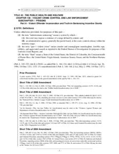 42 USC[removed]NB: This unofficial compilation of the U.S. Code is current as of Jan. 4, 2012 (see http://www.law.cornell.edu/uscode/uscprint.html). TITLE 42 - THE PUBLIC HEALTH AND WELFARE CHAPTER[removed]VIOLENT CRIME CONT