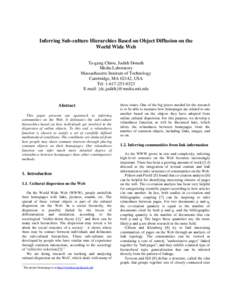 Inferring Sub-culture Hierarchies Based on Object Diffusion on the World Wide Web Ta-gang Chiou, Judith Donath Media Laboratory Massachusetts Institute of Technology Cambridge, MA 02142, USA