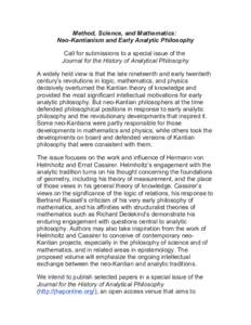 Method, Science, and Mathematics: Neo-Kantianism and Early Analytic Philosophy Call for submissions to a special issue of the Journal for the History of Analytical Philosophy A widely held view is that the late nineteent