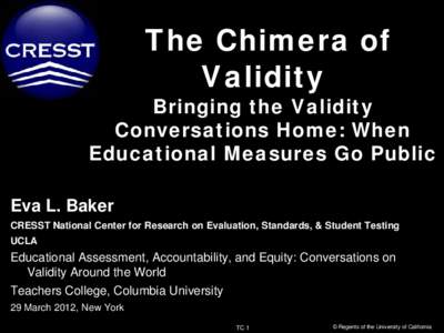 The Chimera of Validity Bringing the Validity Conversations Home: When Educational Measures Go Public