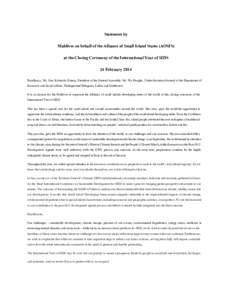 Statement by  Maldives on behalf of the Alliance of Small Island States (AOSIS)  at the Closing Ceremony of the International Year of SIDS  24 February 2014  Excellency,  Mr.  Sam   Kahamba 