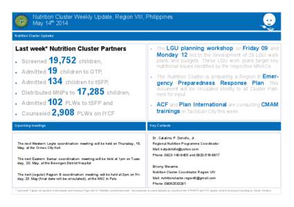 Nutrition Cluster Weekly Update, Region VIII, Philippines May 14th 2014 Nutrition Cluster Updates Last week* Nutrition Cluster Partners 