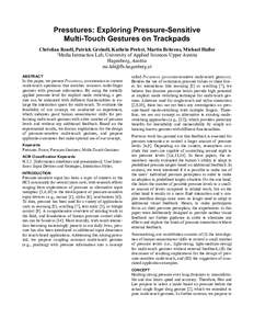 Presstures: Exploring Pressure-Sensitive Multi-Touch Gestures on Trackpads Christian Rendl, Patrick Greindl, Kathrin Probst, Martin Behrens, Michael Haller 1 Media Interaction Lab, University of Applied Sciences Upper Au