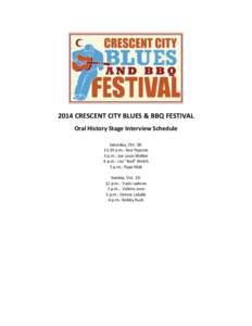 2014 CRESCENT CITY BLUES & BBQ FESTIVAL Oral History Stage Interview Schedule Saturday, Oct. 18: 11:30 a.m.: Ana Popovic 3 p.m.: Joe Louis Walker 4 p.m.: Leo 