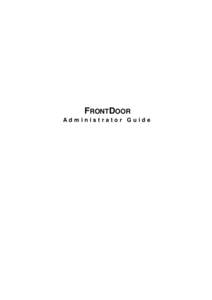FRONTDOOR Administrator Guide FRONTDOOR Administrator Guide Copyright © 1998, 1999, 2001 Definite Solutions HB; All rights reserved.