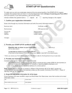 Department of Taxation and Finance  Start-up NY Questionnaire To make sure you and your employees receive all the tax-saving benefits of the START-UP NY program, complete this questionnaire and return it to the Tax Depar