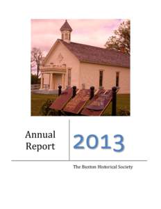 Annual Report 2013 The Buxton Historical Society