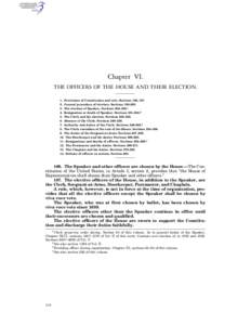 Chapter VI. THE OFFICERS OF THE HOUSE AND THEIR ELECTION. 1. Provisions of Constitution and rule. Sections 186, [removed]General procedure of election. Sections 188–[removed]The election of Speaker. Sections 204–230.1 