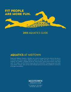 FIT PEOPLE ARE MORE FUN[removed]AQUATICS GUIDE  AQUATICS AT MIDTOWN