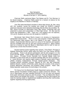 4489 New Hampshire State Board of Education Minutes of the April 17, 2013 Meeting Chairman Raffio welcomed Mayor Ted Gatsas and Dr. Tom Brennan to the Board meeting. Chairman Raffio asked for a moment of silence for the