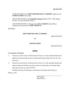 File #[removed]IN THE MATTER between FORT SMITH HOUSING AUTHORITY, Applicant, and VERNON LEPINE, Respondent; AND IN THE MATTER of the Residential Tenancies Act R.S.N.W.T. 1988, Chapter R-5 (the 