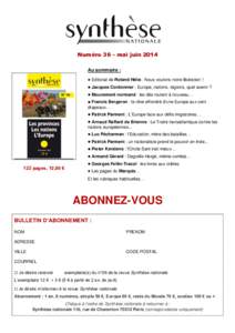 Numéro 36 – mai juin 2014 Au sommaire : ● Editorial de Roland Hélie : Nous voulons notre libération ! ● Jacques Cordonnier : Europe, nations, régions, quel avenir ? ● Mouvement normand : les dés roulent à n