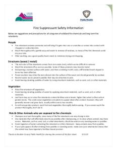 Fire Suppressant Safety Information Below are suggestions and precautions for all categories of wildland fire chemicals and long-term fire retardants. People Fire retardant contains ammonia and will sting if it gets into