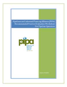 Pipelines and Informed Planning Alliance (PIPA) PIPA is a stakeholder initiative led and supported by the US Department of Transportation’s Pipeline and Hazardous Materials Safety Administration (PHMSA). PIPA’s goal