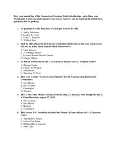 Test your knowledge of the Connecticut Freedom Trail with this short quiz. Have your friends give it a try, too and compare your scores. Answers can be found at the end of these questions, but no peeking! 1. He graduated