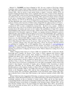 Richard J.A. TALBERT was born in England in[removed]He was a scholar of The King’s School, Canterbury, and of Corpus Christi College, Cambridge, where he gained a Classics ‘Double First’ (1968) and a PhD[removed]which