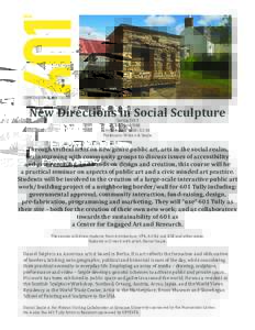 New Directions in Social Sculpture Spring 2013 EDUWednesdays 9::30 Professors: Wilson & Seiple