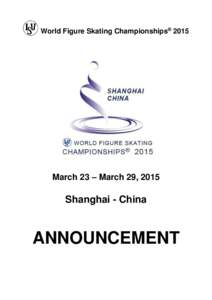 World Figure Skating Championships® 2015  March 23 – March 29, 2015 Shanghai - China