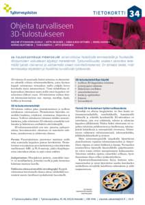 34 Ohjeita turvalliseen 3D-tulostukseen HELENE STOCKMANN-JUVALA  |  KATRI OKSANEN  |  ANNA-KAISA VIITANEN  |  ANNELI KANGAS  MARIKA HUHTINIEMI  |  TOMI KANERVA  |  ARTO SÄÄMÄNEN