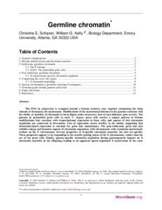 Germline chromatin* Christine E. Schaner, William G. Kelly § , Biology Department, Emory University, Atlanta, GA[removed]USA Table of Contents 1. General considerations ....................................................