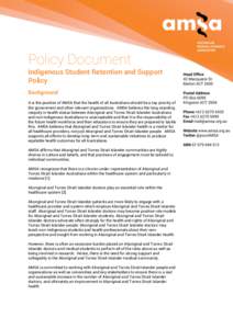 Policy Document Indigenous Student Retention and Support Policy Background It is the position of AMSA that the health of all Australians should be a top priority of the government and other relevant organisations. AMSA b