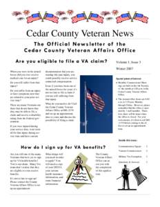 Cedar County Veteran News The Of ficial Newsletter of the C e d a r C o u n t y Ve t e r a n A f f a i r s O f f i c e Ar e you eligible to file a VA claim?  Volume 1, Issue 3