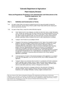 Colorado Department of Agriculture Plant Industry Division Rules and Regulations Pertaining to the Administration and Enforcement of the Pesticide Applicators’ Act 8 CCRPart 1.
