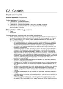 CA -Canada Entry into force: 10 July 1972 Territorial application Customs territory Field of application ATA Convention  Convention on 