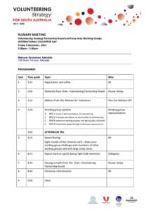 PLENARY MEETING Volunteering Strategy Partnership Board and Focus Area Working Groups INTERNATIONAL VOLUNTEER DAY Friday 5 December, 2014 2:00pm – 5:00pm Mercure Grosvenor Adelaide