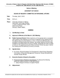 University of Hawai‘i, Board of Regents, 2444 Dole Street, Bachman 209, Honolulu, HI[removed]Telephone No[removed]; Fax No[removed]Notice of Meeting UNIVERSITY OF HAWAI‘I BOARD OF REGENTS’ COMMITTEE ON