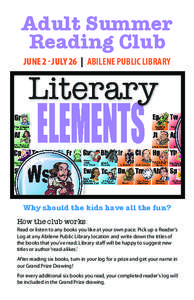 Adult Summer Reading Club JUNE 2 - JULY 26 | ABILENE PUBLIC LIBRARY Why should the kids have all the fun? How the club works: