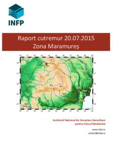 Raport cutremurZona Maramureș Institutul Național de Cercetare Dezvoltare pentru Fizica Pământului www.infp.ro