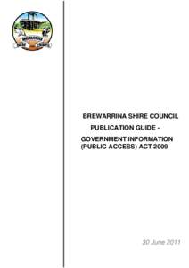BREWARRINA SHIRE COUNCIL PUBLICATION GUIDE GOVERNMENT INFORMATION (PUBLIC ACCESS) ACTJune 2011