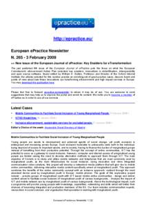 http://epractice.eu/ European ePractice Newsletter N[removed]February 2009 >> New issue of the European Journal of ePractice: Key Enablers for eTransformation The just published 6th issue of the European Journal of ePra