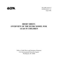 EPA #PB[removed]OSWER #[removed]August 2002 SHORT SHEET: OVERVIEW OF THE IEUBK MODEL FOR