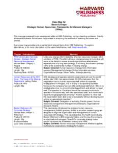 Case Map for Baron & Kreps Strategic Human Resources: Frameworks for General Managers (Wiley) This map was prepared by an experienced editor at HBS Publishing, not by a teaching professor. Faculty at Harvard Business Sch