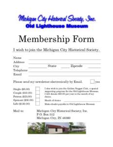    Membership Form I wish to join the Michigan City Historical Society. Name Address