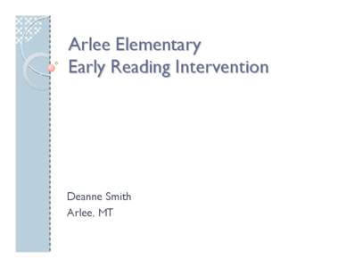 Microsoft PowerPoint - Arlee Elementary’ s Early Reading Intervention Program.pptx