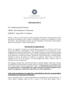 MEMORANDUM TO: Oklahoma School Districts FROM: State Department of Education SUBJECT: Senate Bill 711 Guidance On July 1, 2015, a new bill will go into effect regarding school district communications with the State Board