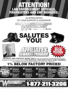 ATTENTION! LAW ENFORCEMENT OFFICIALS, FIREFIGHTERS AND EMT WORKERS: IN APPRECIATION OF YOUR SUPPORT & LEADERSHIP