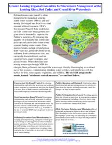 Greater Lansing Regional Committee for Stormwater Management of the Looking Glass, Red Cedar, and Grand River Watersheds Polluted storm water runoff is often transported to municipal separate storm sewer systems (MS4s) a