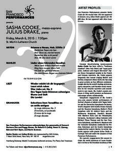 ARTIST PROFILES San Francisco Performances presents Sasha Cooke for the second time. She last appeared in January[removed]Julius Drake appears for the fifth time. He last appeared with Alice Coote in 2010.